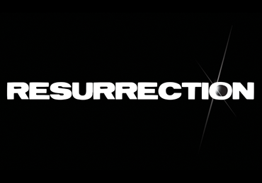 RESURRECTION